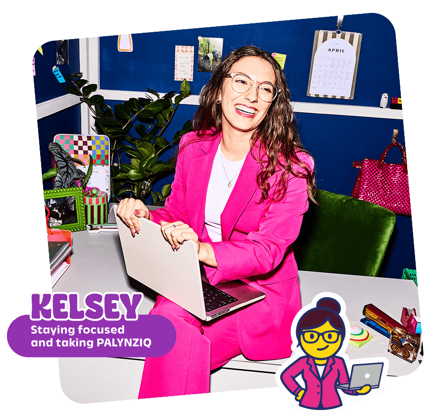 Kelsey staying focusing and taking palynziq